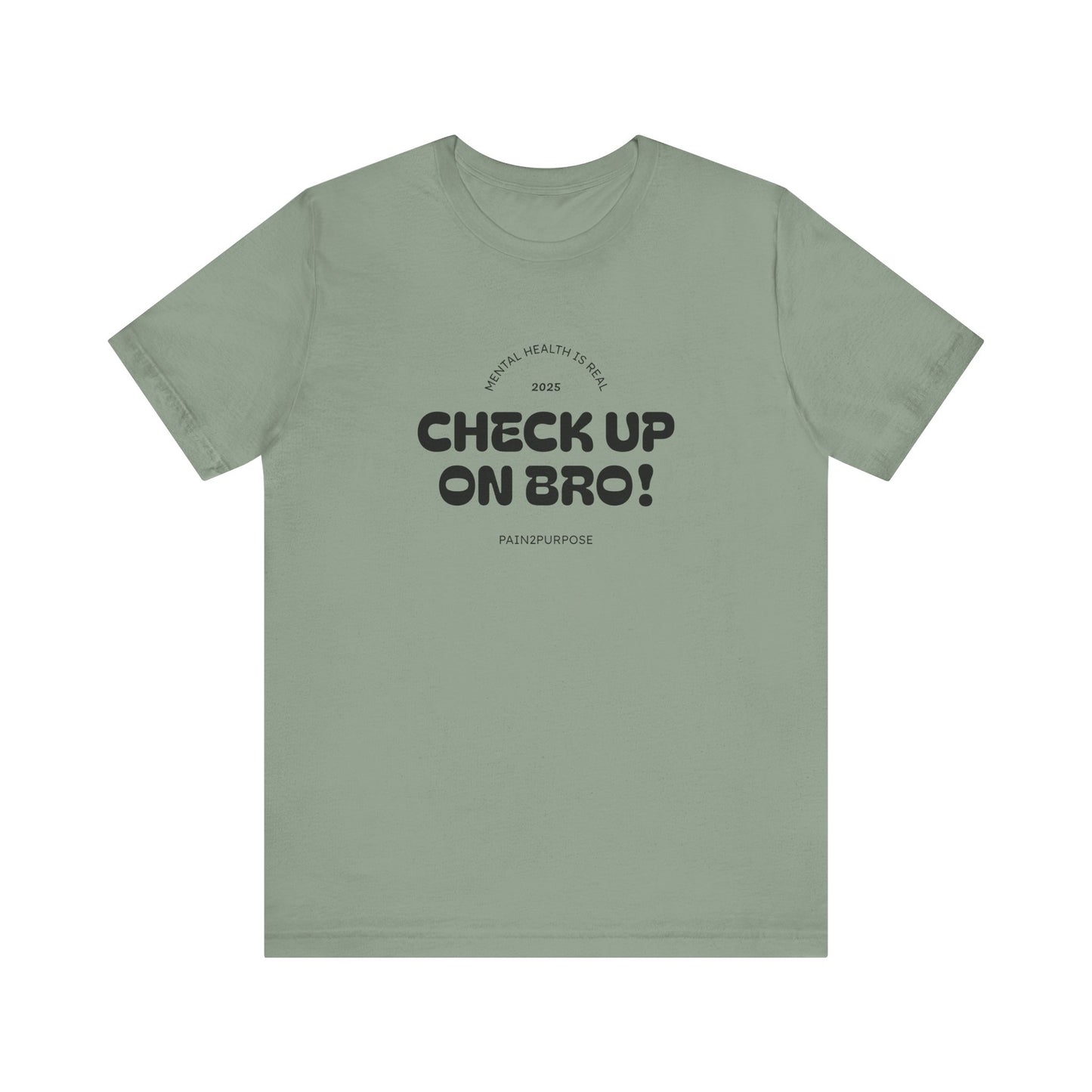 “Check Up On Bro!” Tee