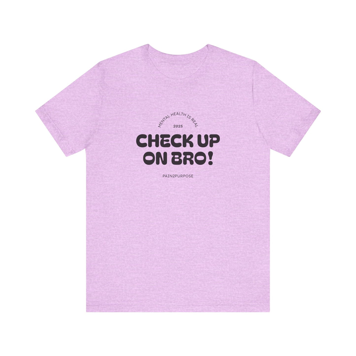 “Check Up On Bro!” Tee