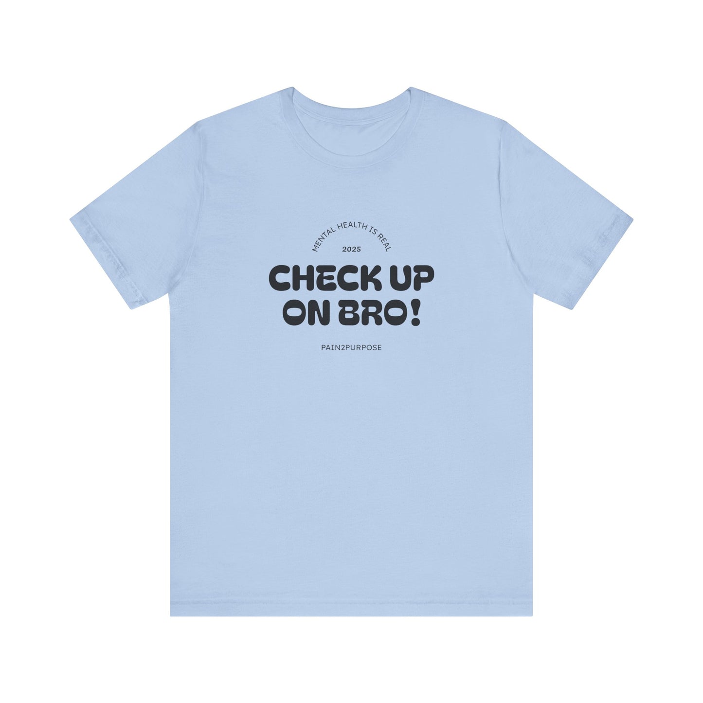 “Check Up On Bro!” Tee
