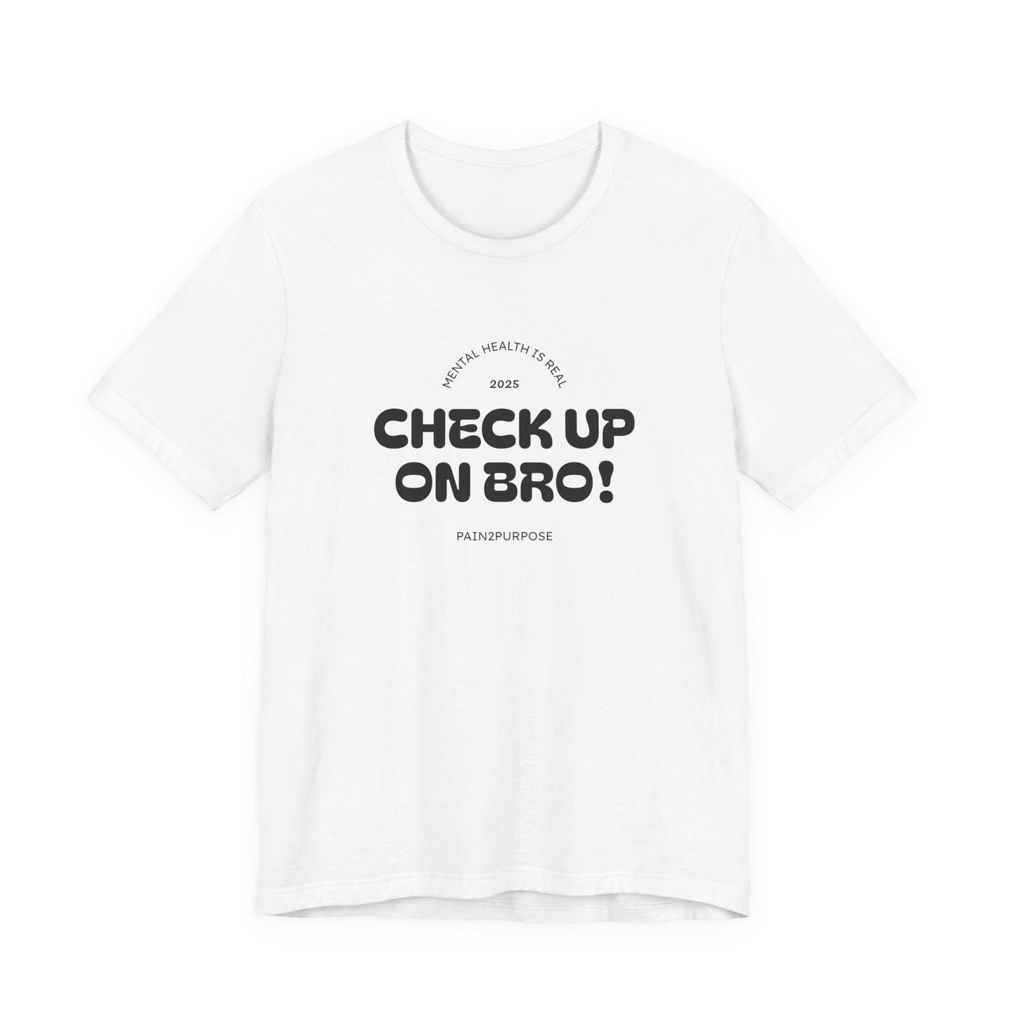“Check Up On Bro!” Tee