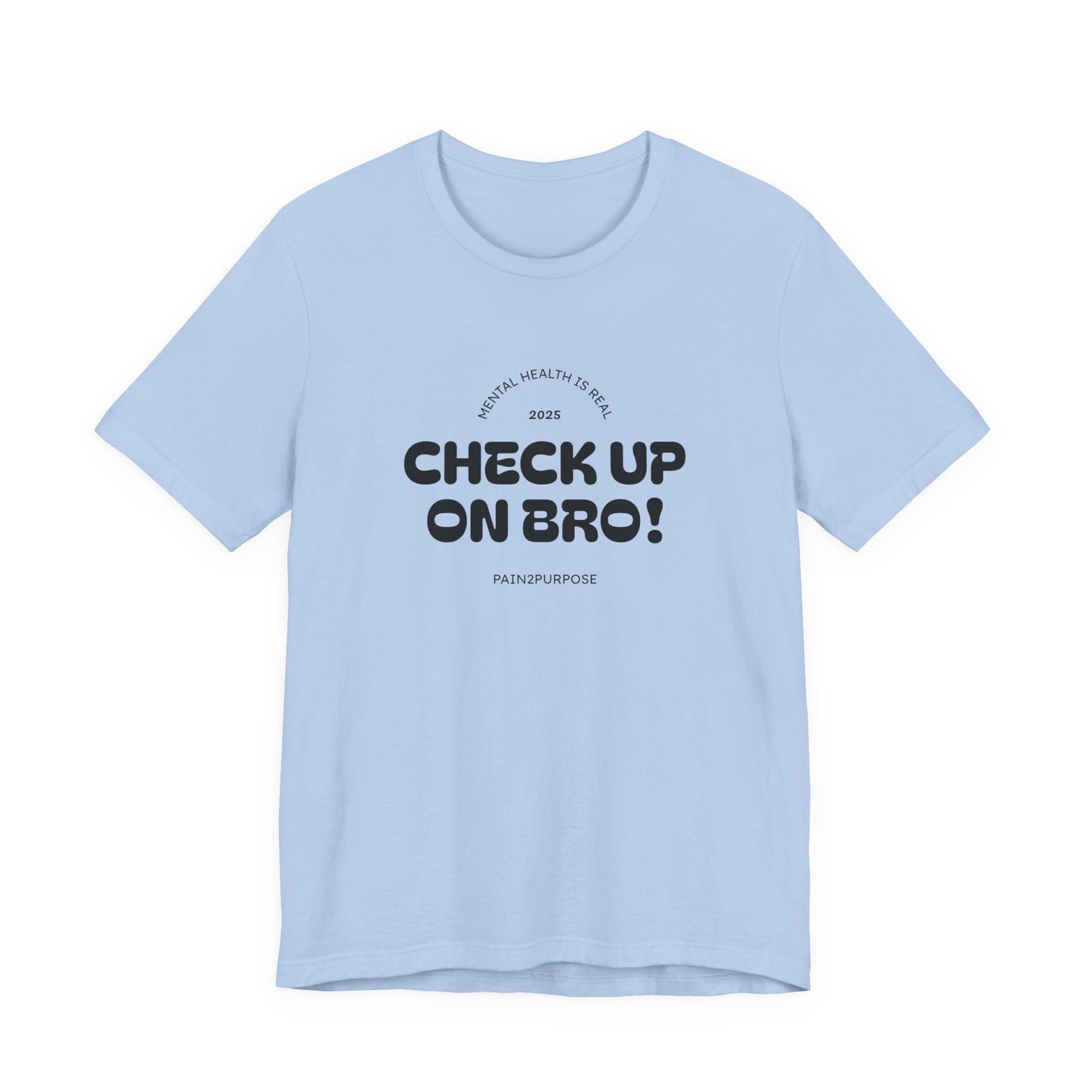 “Check Up On Bro!” Tee