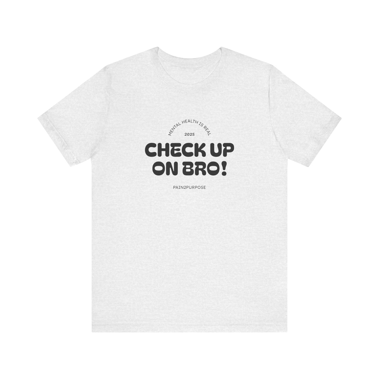“Check Up On Bro!” Tee